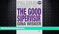 READ book  The Good Supervisor: Supervising Postgraduate and Undergraduate Research for Doctoral