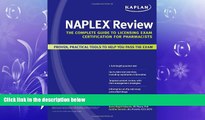 READ book  Kaplan NAPLEX Review: The Complete Guide to Licensing Exam Certification for