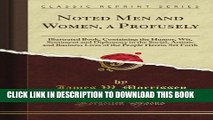[PDF] Noted Men and Women, a Profusely: Illustrated Book, Containing the Humor, Wit, Sentiment and