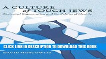 [PDF] A Culture of Tough Jews: Rhetorical Regeneration and the Politics of Identity (Critical