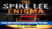 [PDF] The Spike Lee Enigma: Challenge and Incorporation in Media Culture Full Colection