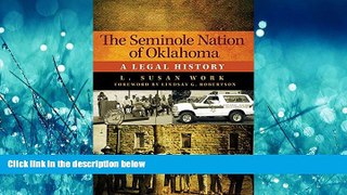 Big Deals  The Seminole Nation of Oklahoma: A Legal History (American Indian Law and Policy