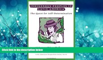 Books to Read  Indigenous Peoples In Latin America: The Quest For Self-determination (Latin