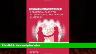 Books to Read  A Practical Guide to International Arbitration in London (Dispute Resolution