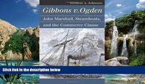 Big Deals  Gibbons v. Ogden: John Marshall, Steamboats, and Interstate Commerce (Landmark Law