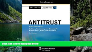 READ NOW  Casenotes Legal Briefs Antitrust Law: Keyed to Sullivan   Hovencamp 6e (Casenote Legal