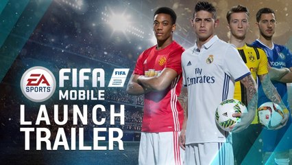 FIFA Mobile - Launch Trailer