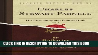 [PDF] Charles Stewart Parnell: His Love Story and Political Life, Vol. 2 (Classic Reprint) Full