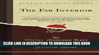 [PDF] The Far Interior: A Narrative of Travel and Adventure from the Cape of Good Hope Across the