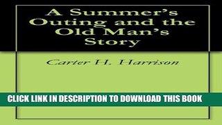 [PDF] A Summer s Outing and the Old Man s Story Popular Colection