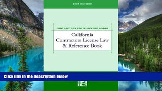 READ FULL  California Contractors License Law    Reference Book: 2008 Edition  READ Ebook Full