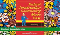 Must Have  Federal Construction Contracting Made Easy  READ Ebook Full Ebook