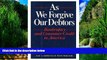Big Deals  As We Forgive Our Debtors: Bankruptcy and Consumer Credit in America  Best Seller Books