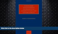 FREE DOWNLOAD  Consumer Involvement in Private EU Competition Law Enforcement  DOWNLOAD ONLINE