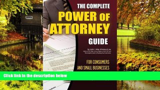 Must Have  The Complete Power of Attorney Guide for Consumers and Small Businesses: Everything You