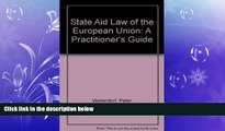FREE PDF  State Aid Law of the European Union: A Practitioner s Guide  DOWNLOAD ONLINE