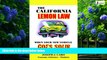 Books to Read  The California Lemon Law: When Your New Vehicle Goes Sour  Full Ebooks Most Wanted