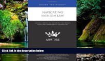 READ FULL  Navigating Fashion Law: Leading Lawyers on Exploring the Trends, Cases, and Strategies