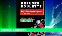 READ book  Refugee Roulette: Disparities in Asylum Adjudication and Proposals for Reform  FREE