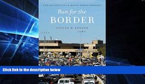 READ book  Run for the Border: Vice and Virtue in U.S.-Mexico Border Crossings (Citizenship and