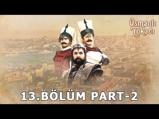 Osmanlı Tokadı - 13.Bölüm - Part 2