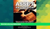 Must Have  Asset Protection for Business Owners and High-Income Earners: How to Protect What You