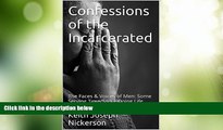 Must Have PDF  Confessions of the Incarcerated: The Faces   Voices of Men: Some Serving Time/Some