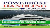 [Read PDF] Powerboat Handling Illustrated: How to Make Your Boat Do Exactly What You Want It to Do