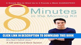[PDF] 8 Minutes in the Morning Kit: A Simple Way to Shed Up to 2 Pounds a Week Guaranteed Popular