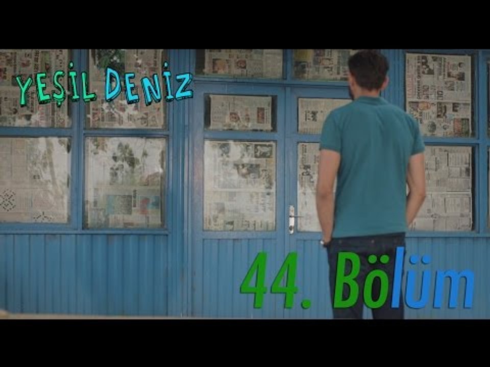 44. Bölüm “Garbonari ni alaka?" / Yeşil Deniz (1080p)