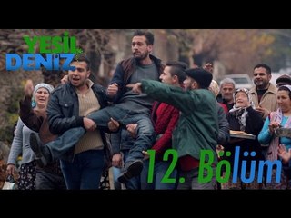 12. Bölüm “Temelli dellendi ya len bu millet.” / Yeşil Deniz (1080p)