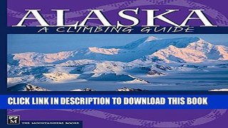 New Book Alaska: A Climbing Guide (Climbing Guides)