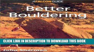[PDF] Better Bouldering (How To Climb Series) Full Online