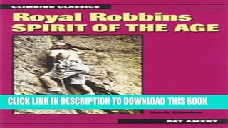 [PDF] Royal Robbins: Spirit of the Age Full Online