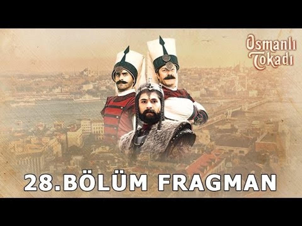 Osmanlı Tokadı - 28.Bölüm Fragman