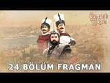 Osmanlı Tokadı - 24.Bölüm Fragman