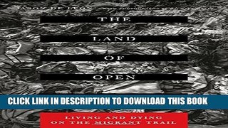 [PDF] The Land of Open Graves: Living and Dying on the Migrant Trail (California Series in Public