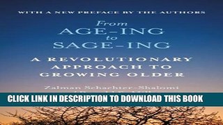 [PDF] From Age-ing to Sage-ing: A Revolutionary Approach to Growing Older Popular Collection