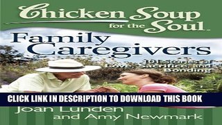 [PDF] Chicken Soup for the Soul: Family Caregivers: 101 Stories of Love, Sacrifice, and Bonding