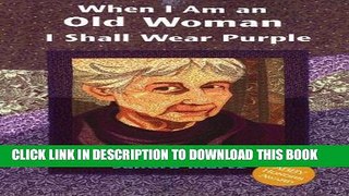 [PDF] When I Am Old I Shall Wear Purple: Large Print Popular Online