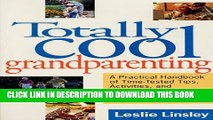 [PDF] Totally Cool Grandparenting: A Practical Handbook of Tips, Hints,   Activities for the