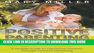 [PDF] Positive Parenting: How Establish Discipline Through Positive Parenting: A Simple Guide to
