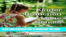 [PDF] Kinder brauchen keine Schule: Das Handbuch fÃ¼r Homeschooling (German Edition) Full Colection