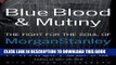 [PDF] Blue Blood and Mutiny: The Fight for the Soul of Morgan Stanley Full Colection