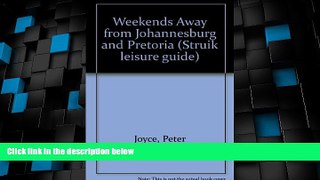 Big Deals  Weekends Away from Johannesburg and Pretoria (Struik leisure guide)  Best Seller Books
