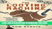 New Book The Looting Machine: Warlords, Oligarchs, Corporations, Smugglers, and the Theft of