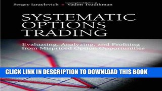 [PDF] Systematic Options Trading: Evaluating, Analyzing, and Profiting from Mispriced Option