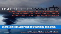 New Book In Deep Water: The Anatomy of a Disaster, the Fate of the Gulf, and Ending Our Oil