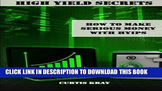 [PDF] High Yield Secrets: How To Make Serious Money With HYIPs Full Online