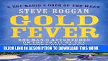New Book Gold Fever: One Man s Adventures on the Trail of the Gold Rush